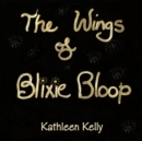The Wings of Blixie Bloop - eBook