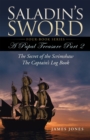 Saladin'S Sword : A Papal Treasure Part 2 -  the Secret of the Scrimshaw - the Captain'S Log Book - eBook