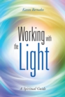 Working with the Light : A Spiritual Guide - eBook