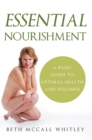 Essential Nourishment : A Basic Guide to Optimal Health and Wellness - eBook