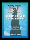 Et Presence  the Role of the Usa and New World Visions : Will the Usa Rise to Its Ultimate Challenge - eBook