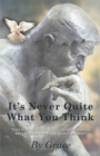 It's Never Quite What You Think - eBook