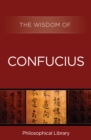The Wisdom of Confucius - eBook