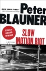 Slow Motion Riot : A Mystery - eBook