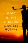 Golf in the Kingdom - eBook