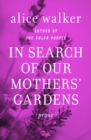 In Search of Our Mothers' Gardens : Prose - eBook