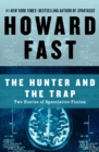 The Hunter and the Trap : Two Stories of Speculative Fiction - eBook