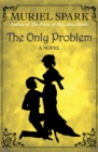 The Only Problem : A Novel - eBook
