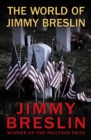 The World of Jimmy Breslin - eBook