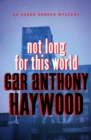 Not Long for This World - eBook