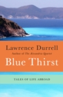 Blue Thirst : Tales of Life Abroad - eBook