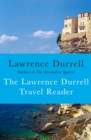 The Lawrence Durrell Travel Reader - eBook