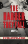 The Harder They Fall : A Novel - eBook