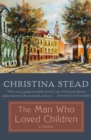 The Man Who Loved Children : A Novel - eBook