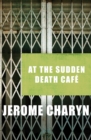At the Sudden Death Cafe - eBook
