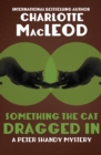 Something the Cat Dragged In - eBook