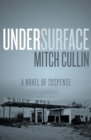 UnderSurface : A Novel of Suspense - eBook