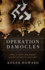 Operation Damocles : Israel's Secret War Agaisnt Hitler's Scientists, 1951-1967 - eBook