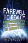 Farewell to Reality : How Modern Physics Has Betrayed the Search for Scientific Truth - eBook