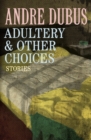 Adultery & Other Choices : Stories - eBook