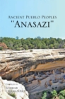 Ancient Pueblo Peoples ''Anasazi'' - eBook