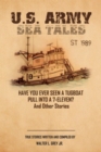 U.S. Army Sea Tales : Have You Ever Seen a Tug Boat Pull into a 7-Eleven? & Other True Stories by U.S. Army Mariners - eBook