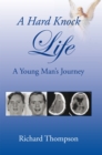 A Hard Knock Life : A Young Man'S Journey - eBook