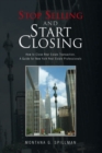 Stop Selling and Start Closing : How to Close Real Estate Transaction, a Guide for New York Real Estate Professionals - eBook