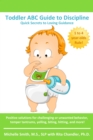 Toddler ABC Guide to Discipline: Quick Secrets to Loving Guidance - eBook