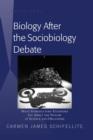 Biology After the Sociobiology Debate : What Introductory Textbooks Say About the Nature of Science and Organisms - eBook