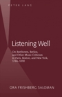 Listening Well : On Beethoven, Berlioz, and Other Music Criticism in Paris, Boston, and New York, 1764-1890 - eBook