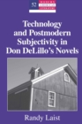 Technology and Postmodern Subjectivity in Don DeLillo's Novels - eBook