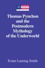 Thomas Pynchon and the Postmodern Mythology of the Underworld - eBook