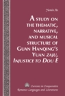 A Study on the Thematic, Narrative, and Musical Structure of Guan Hanqing's Yuan «Zaju, Injustice to Dou E» - eBook