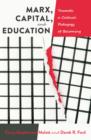 Marx, Capital, and Education : Towards a Critical Pedagogy of Becoming - eBook