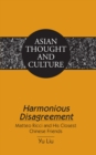 Harmonious Disagreement : Matteo Ricci and His Closest Chinese Friends - eBook