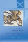 Theology, Tragedy, and Suffering in Nature : Toward a Realist Doctrine of Creation - eBook