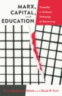 Marx, Capital, and Education : Towards a Critical Pedagogy of Becoming - eBook