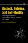 Respect, Defense, and Self-Identity : Profiling Parricide in Nineteenth-Century America, 1852-1899 - eBook