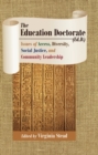 The Education Doctorate (Ed.D.) : Issues of Access, Diversity, Social Justice, and Community Leadership - eBook
