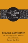 Ecozoic Spirituality : The Symphony of God, Humanity, and the Universe - eBook