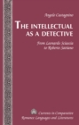 The Intellectual as a Detective : From Leonardo Sciascia to Roberto Saviano - eBook