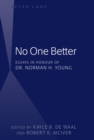 No One Better : Essays in Honour of Dr. Norman H. Young - eBook