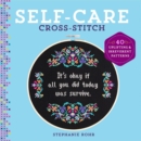 Self-Care Cross-Stitch : 40 Uplifting & Irreverent Patterns - eBook