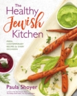 The Healthy Jewish Kitchen : Fresh, Contemporary Recipes for Every Occasion - eBook