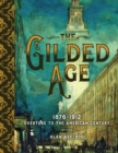 The Gilded Age : 1876-1912: Overture to the American Century - eBook