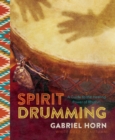 Spirit Drumming : A Guide to the Healing Power of Rhythm - eBook