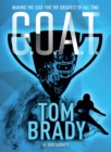 G.O.A.T. - Tom Brady : Making the Case for Greatest of All Time - eBook