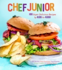 Chef Junior : 100 Super Delicious Recipes by Kids for Kids! - eBook