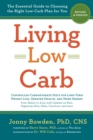 Living Low Carb: Revised & Updated Edition : The Essential Guide to Choosing the Right Low-Carb Plan for You - eBook